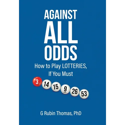 Against All Odds: How to Play LOTTERIES, If You Must