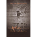 The Spokane Indians: Children of the Sun Volume 104