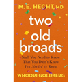 Two Old Broads: Stuff You Need to Know That You Didn't Know You Needed to Know