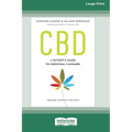CBD: A Patient's Guide to Medicinal Cannabis--Healing without the High [Standard Large Print 16 Pt Edition]