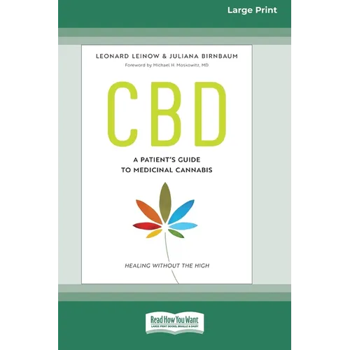 CBD: A Patient's Guide to Medicinal Cannabis--Healing without the High [Standard Large Print 16 Pt Edition]