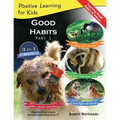 Good Habits Part 1: A 3-in-1 unique book teaching children Good Habits, Values as well as types of Animals