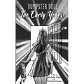 Dumpster Doll: The Early Years