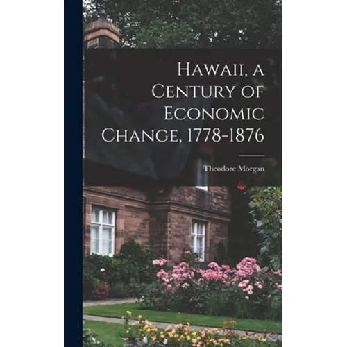 Hawaii, a Century of Economic Change, 1778-1876