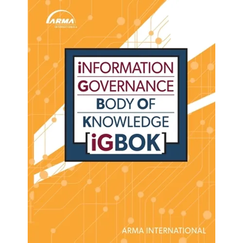 Information Governance Body of Knowledge (IGBOK)