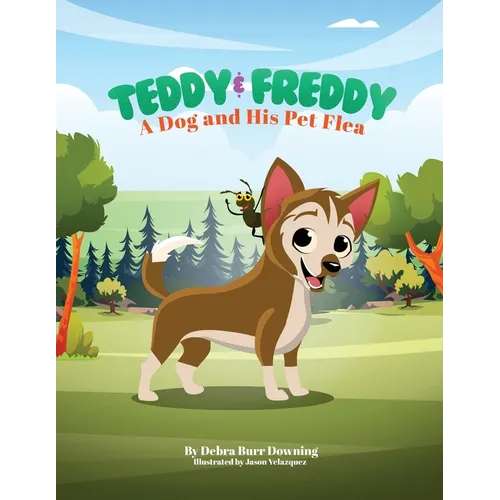 Teddy & Freddy: A Dog and His Pet Flea