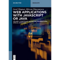 Web Applications with JavaScript or Java: Volume 1: Constraint Validation, Enumerations, Special Datatypes