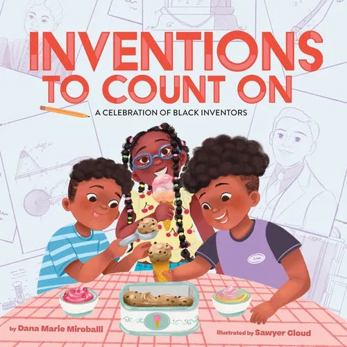 Inventions to Count On: A Celebration of Black Inventors: A Picture Book