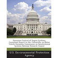 Emissions Control of Engine Systems, Consultant Report to the: Committee on Motor Vehicle Emissions Commission on Sociotechnical Systems National Rese