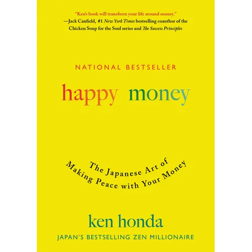 Happy Money: The Japanese Art of Making Peace with Your Money