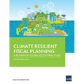 Climate Resilient Fiscal Planning: A Review of Global Good Practices