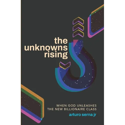 The Unknowns Rising: When God Unleashes the New Billionaire Class
