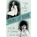 Virginia Cary Hudson: The Jigs & Juleps! Girl: Her Life and Writings