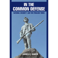 In the Common Defense: National Security Law for Perilous Times