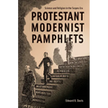 Protestant Modernist Pamphlets: Science and Religion in the Scopes Era