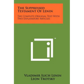 The Suppressed Testament Of Lenin: The Complete Original Text With Two Explanatory Articles