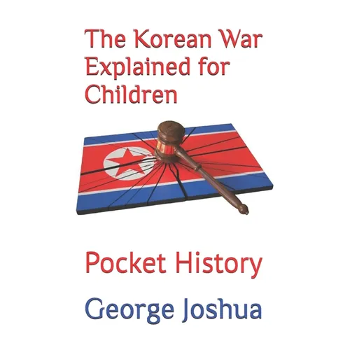 The Korean War Explained for Children: Pocket History