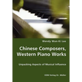 Chinese Composers, Western Piano Works - Unpacking Aspects of Musical Influence