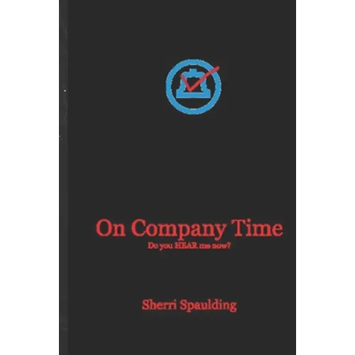 On Company Time: Do You HEAR Me Now?