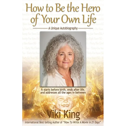 How to Be the Hero of Your Own Life
