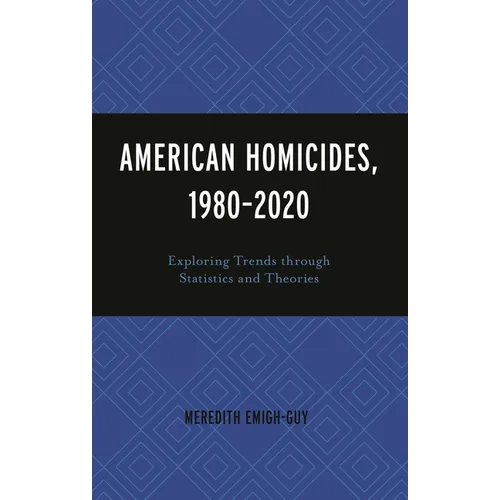 American Homicides, 1980-2020: Exploring Trends Through Statistics and Theories