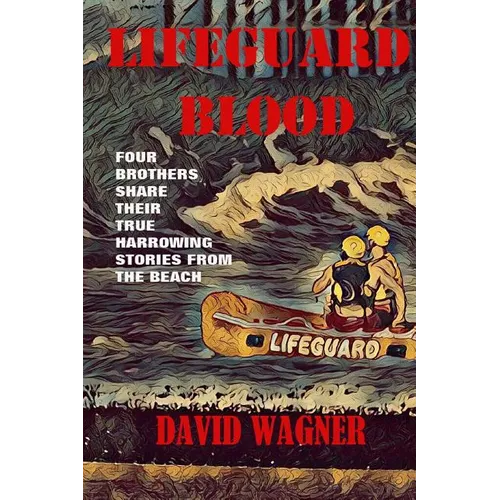 Lifeguard Blood: Four Brothers Share Their True Harrowing Stories From the Beach