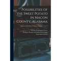 Possibilities of the Sweet Potato in Macon County, Alabama; no.17