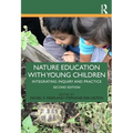 Nature Education with Young Children: Integrating Inquiry and Practice