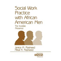 Social Work Practice with African American Men: The Invisible Presence