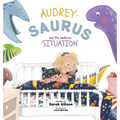 Audrey-Saurus and the Bedtime Situation