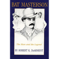 Bat Masterson: The Man and the Legend