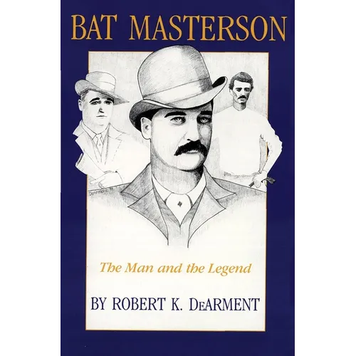 Bat Masterson: The Man and the Legend