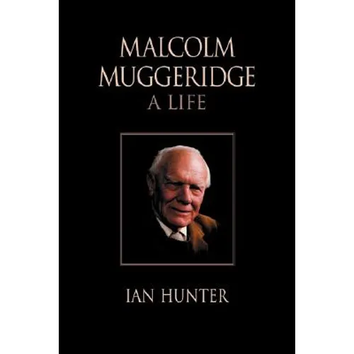 Malcolm Muggeridge: A Life