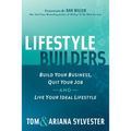 Lifestyle Builders: Build Your Business, Quit Your Job, and Live Your Ideal Lifestyle