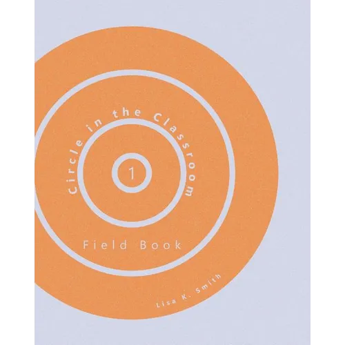 Circle in the Classroom: Field Book 1