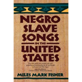 Negro Slave Songs in the United States