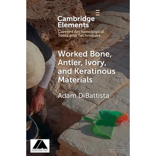 Worked Bone, Antler, Ivory, and Keratinous Materials
