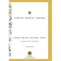 Tibetan Medical Seminar - Third Tibetan Cultural Event: On Birth, Life, and Death