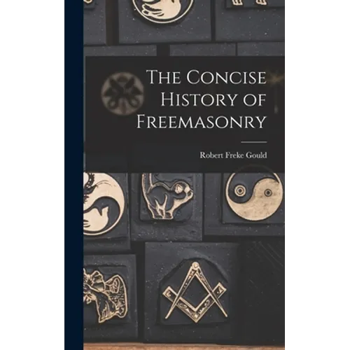 The Concise History of Freemasonry