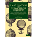 A Mathematical and Philosophical Dictionary - Volume 2