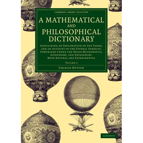 A Mathematical and Philosophical Dictionary - Volume 2