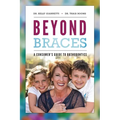Beyond Braces: A Consumer's Guide to Orthodontics