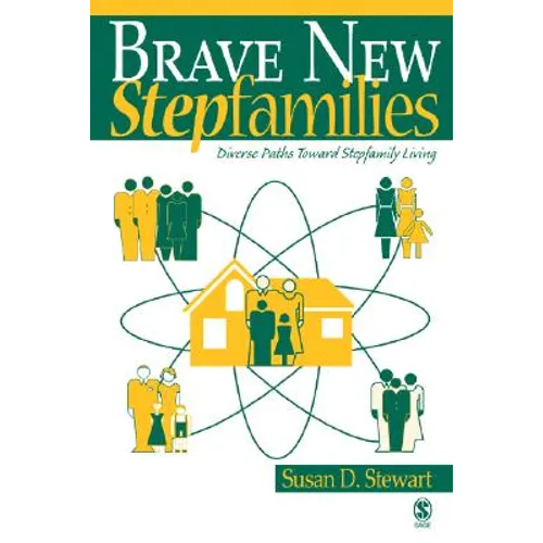 Brave New Stepfamilies: Diverse Paths Toward Stepfamily Living
