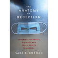 The Anatomy of Deception: Conspiracy Theories, Distrust, and Public Health in America