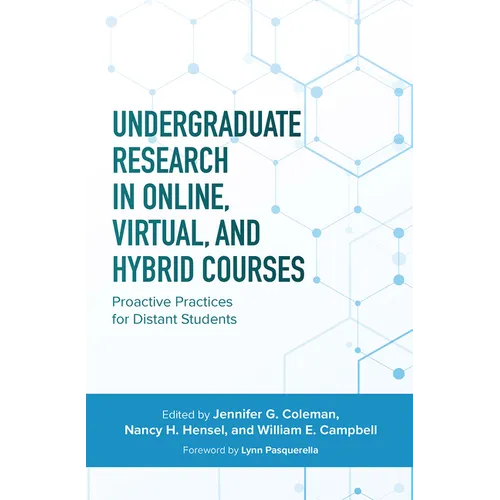 Undergraduate Research in Online, Virtual, and Hybrid Courses: Proactive Practices for Distant Students