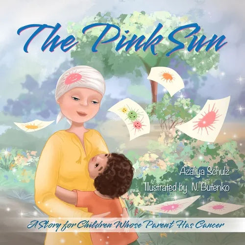 The Pink Sun: A Story for Children Whose Parent Has Cancer