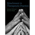 Attachment in Therapeutic Practice