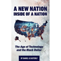 A Nation Inside of a Nation: The Age of Technology and the Black Dollar