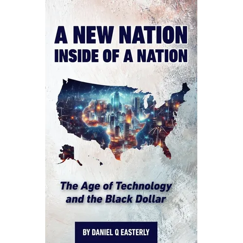 A Nation Inside of a Nation: The Age of Technology and the Black Dollar