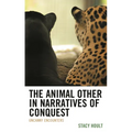 Animal Other in Narratives of Conquest: Uncanny Encounters